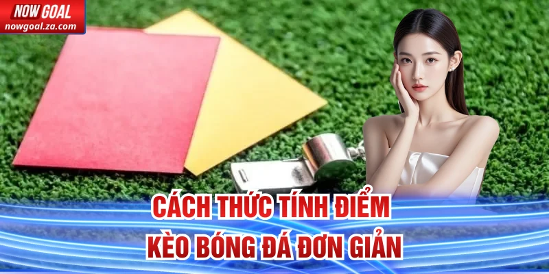 Cách thức tính điểm kèo bóng đá đơn giản